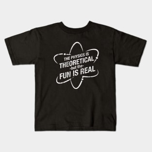 the physics is theoretical but the fun is real distressed grunge style Kids T-Shirt